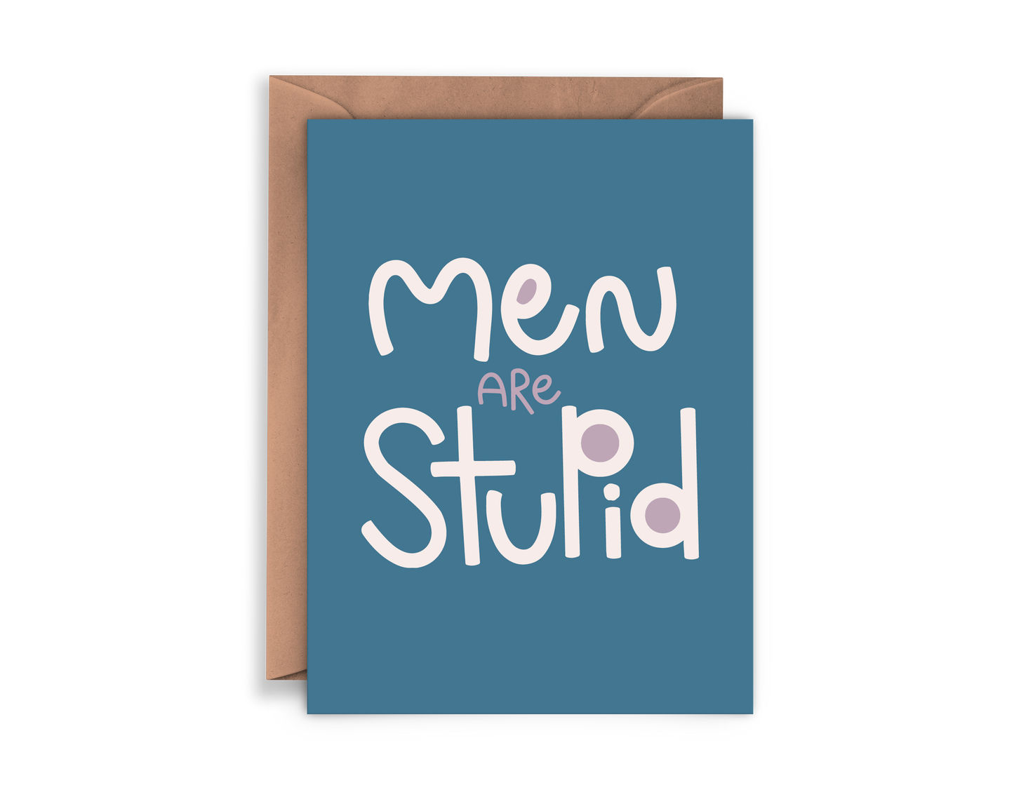 Men are Stupid