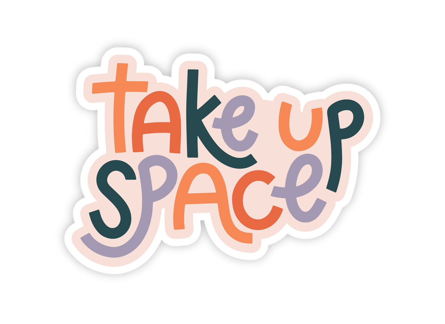 Take Up Space