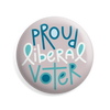 Proud Liberal Voter Button