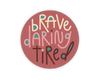 Brave Daring Tired Sticker