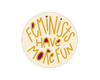 Feminists Have More Fun Sticker